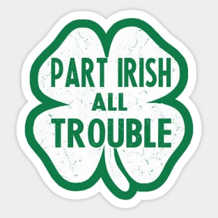 Part irish all trouble Sticker